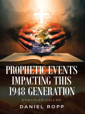 cover image of Prophetic Events Impacting This 1948 Generation